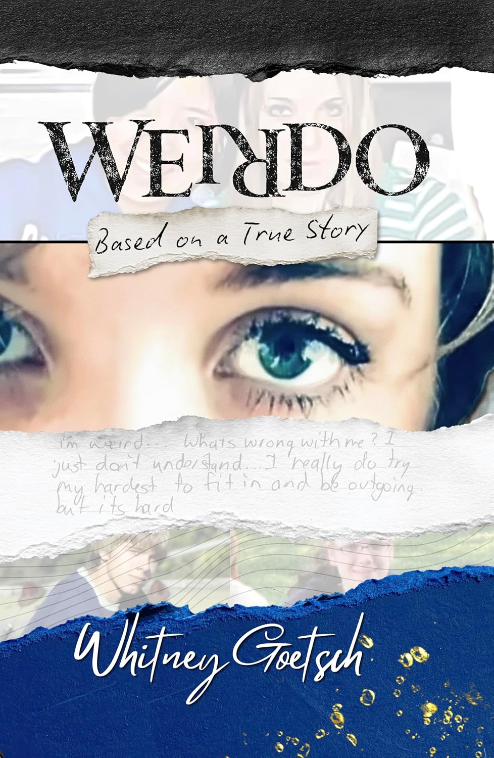 Weirdo: Based on a True Story- By: Whitney Goetsch