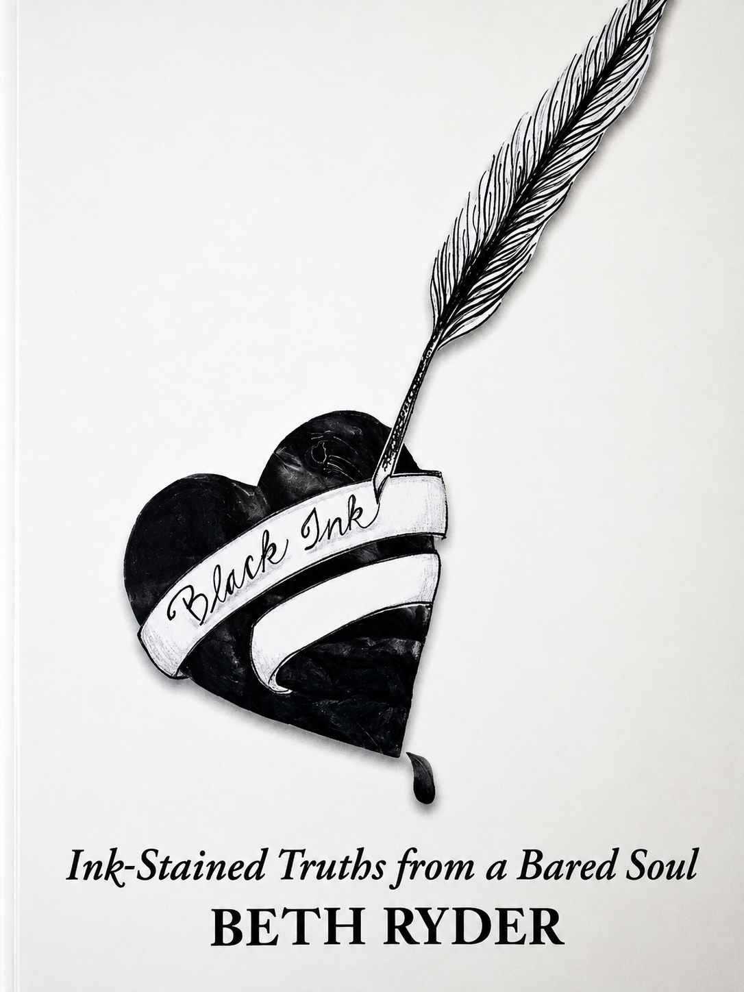 Black Ink: Ink-Stained Truths from a Bared Soul- By: Beth Ryder