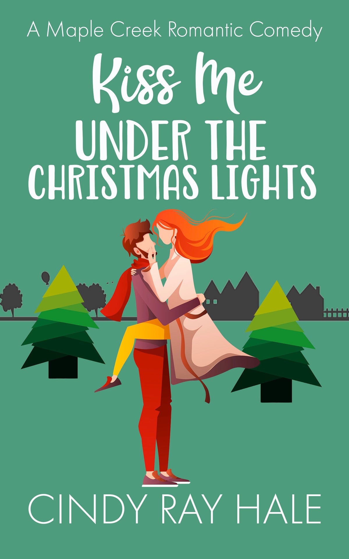 Kiss Me Under the Christmas Lights- By: Cindy Rae Hale