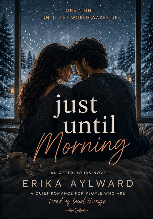 Just Until Morning- By: Erika Aylward