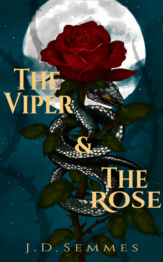 The Viper and The Rose- By: JD Semmes