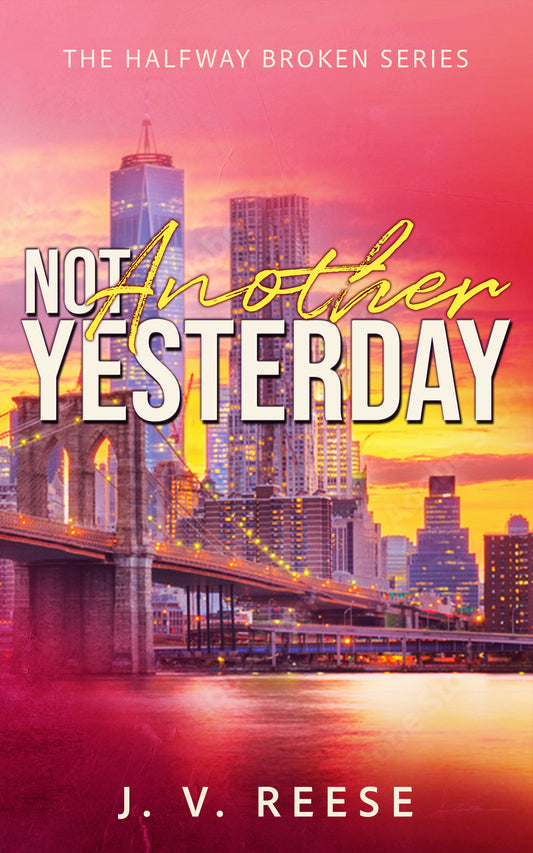 Not Another Yesterday- By: JV Reese